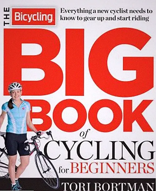 The Bicycling Big Book of Cycling for Beginners : Everything a Ne