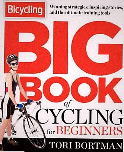 The Bicycling Big Book of Cycling for Beginners: Everything a new cyclist - GOOD